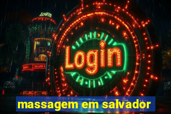 massagem em salvador